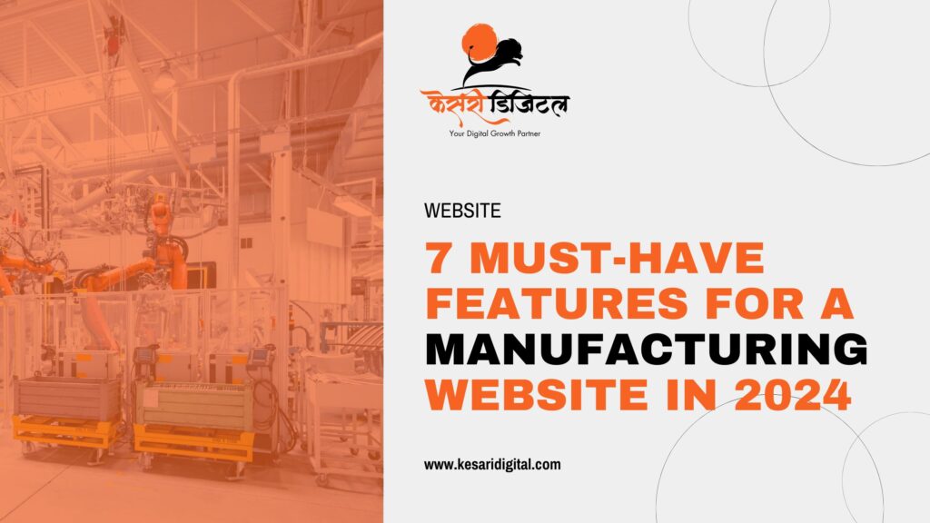 7 Must-Have Features for a Manufacturing Website in 2024